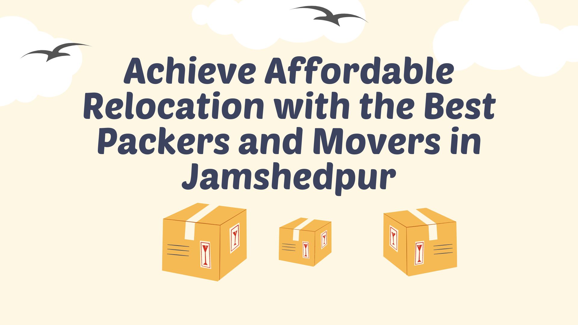 Achieve-Affordable-Relocation-with-the-Best-Packers-and-Movers-in-Jamshedpur